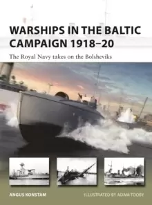 Image of Warships in the Baltic Campaign 1918-20 : The Royal Navy takes on the Bolsheviks