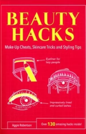Image of Beauty hacks by Aggie Robertson