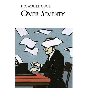 Image of Over Seventy by P. G. Wodehouse (Hardback, 2014)