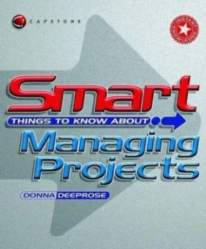 Image of Smart Things to Know about Managing Projects by Donna Deeprose Book
