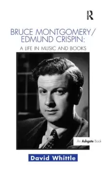 Image of Bruce Montgomery/Edmund Crispin: A Life in Music and Books