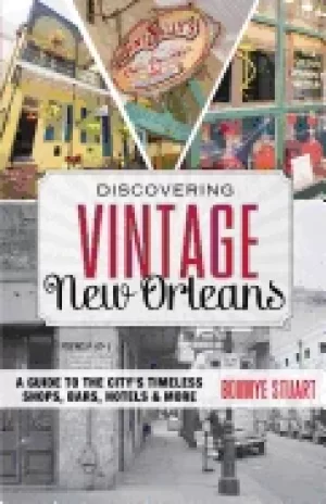 Image of discovering vintage new orleans a guide to the citys timeless shops bars h