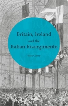 Image of Britain Ireland and the Italian Risorgimento by N. Carter Hardback