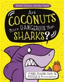 Image of Are Coconuts More Dangerous Than Sharks? Mind-Blowing Myths, Muddles and Misconceptions