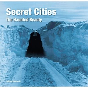 Image of Secret Cities The Haunted Beauty Hardback 2018