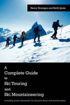 Image of Complete Guide to Ski Touring and Ski Mountaineering by Henry Branigan Paperback