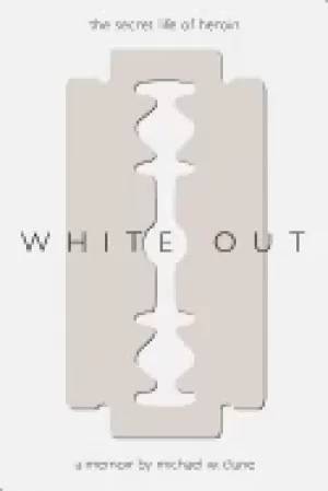 Image of white out the secret life of heroin