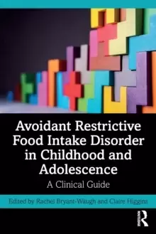 Image of Avoidant Restrictive Food Intake Disorder in Childhood and Adolescence : A Clinical Guide