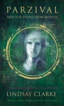 Image of Parzival and the Stone from Heaven by Lindsay Clarke Hardback