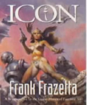 Image of Frank Frazetta by Frank Frazetta and Arnie Fenner and Cathy Fenner Hardback