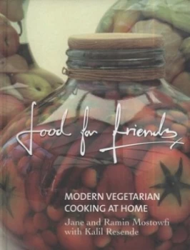 Image of Food for Friends by Jane Mostowfi and Ramin Mostowfi and Kalil Resende and Adrian Peacock Hardback