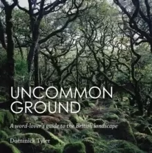 Image of Uncommon Ground : A word-lover's guide to the British landscape