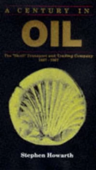Image of A Century in Oil by Stephen Howarth Hardback