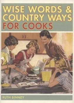 Image of Wise Words and Country Ways for Cooks by Ruth Binney Hardback