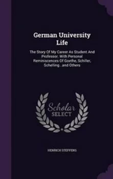 Image of German University Life by Henrich Steffens Hardback