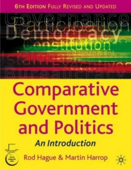 Image of Comparative Government and Politics by Rod Hague and Martin Harrop Hardback