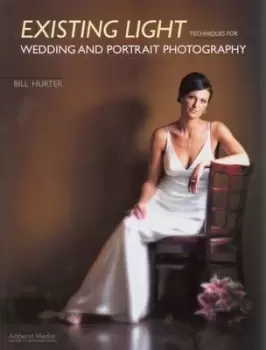 Image of Existing light techniques for wedding and portrait photography by Bill Hurter