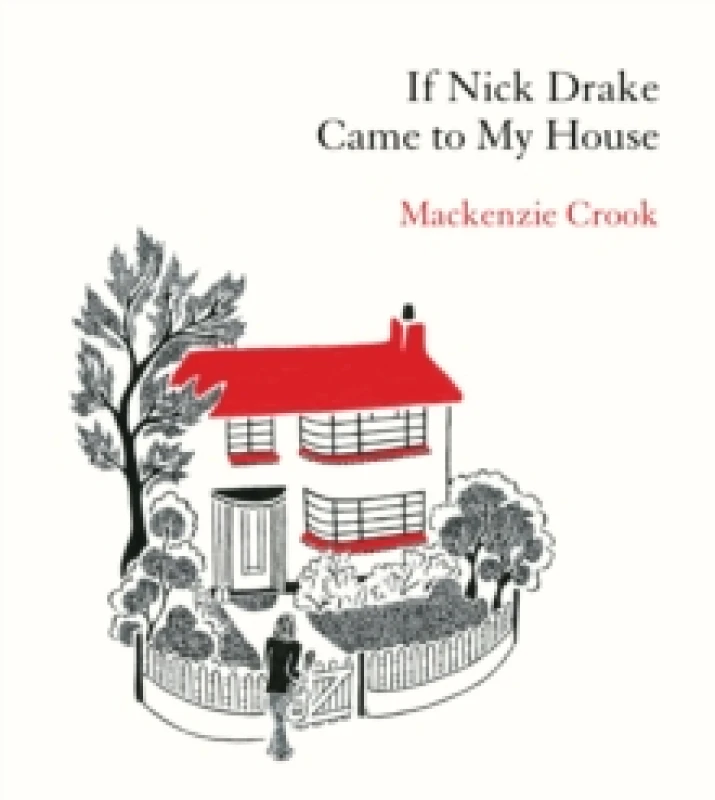 Image of If Nick Drake Came to My House Hardback