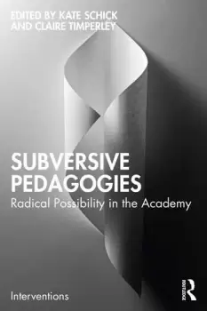 Image of Subversive PedagogiesRadical Possibility in the Academy