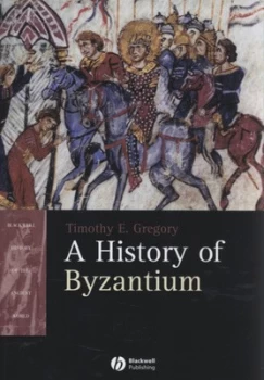 Image of A History of Byzantium by Timothy Gregory Paperback