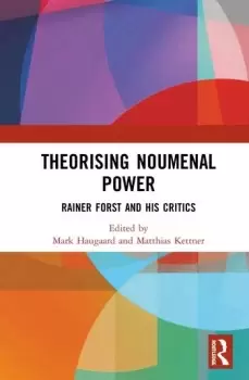 Image of Theorising Noumenal PowerRainer Forst and his Critics