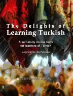 Image of delights of learning turkish a self study course book for learners of turki