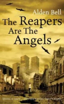 Image of The Reapers Are the Angels by Alden Bell Hardback