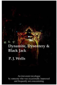 Image of Dynamite Dysentry and Black Jack by Peter Wells Paperback
