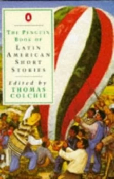 Image of The Penguin Book of Latin American Short Stories by Thomas Colchie Paperback