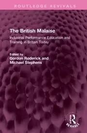 Image of The British Malaise Industrial Performance Education and Training in Britain Today