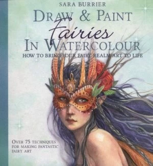 Image of Draw and Paint Fairies in Watercolour by Sara Burrier Paperback