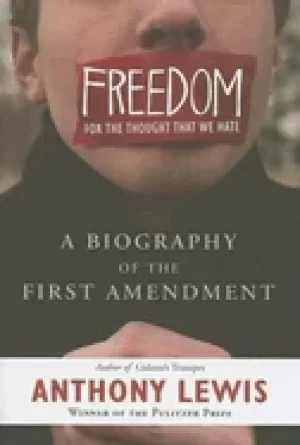 Image of freedom for the thought that we hate a biography of the first amendment