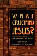 Image of what crucified jesus messianism pharisaism and the development of christian