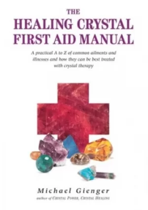 Image of The healing crystal first aid manual by Michael Gienger