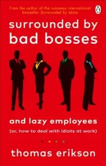 Image of Surrounded by Bad Bosses and Lazy Employees : or, How to Deal with Idiots at Work