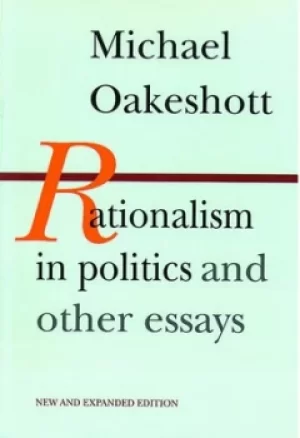Image of Rationalism in Politics and Other Essays by Michael Oakeshott