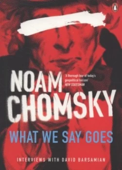 Image of What We Say Goes by Noam Chomsky Book
