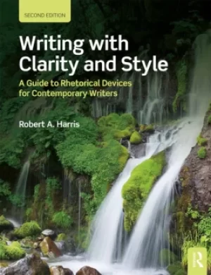 Image of Writing with Clarity and StyleA Guide to Rhetorical Devices for Contemporary Writers