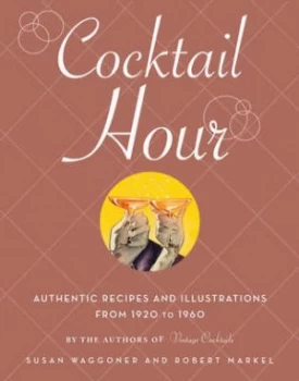 Image of Cocktail Hour by Susan Waggoner and Robert Markel Hardback