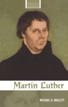Image of Martin Luther by Michael A. Mullett Book
