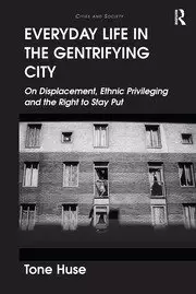 Image of Everyday Life in the Gentrifying City On Displacement Ethnic Privileging and the Right to Stay Put