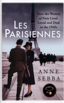Image of Les Parisiennes by Anne Sebba Hardback