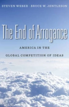 Image of The End of Arrogance by Steven Weber Hardback