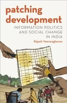 Image of Patching Development : Information Politics and Social Change in India