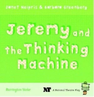 Image of Jeremy and the Thinking Machine by Janet Neipris and Barbara L Greenberg and National Theatre Book