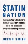 Image of statin nation the ill founded war on cholesterol the truth about the most o