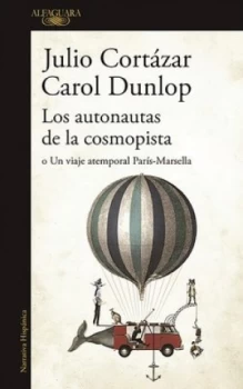 Image of Los Autonautas De La Cosmopista / the Autonauts of the Cosmoroute by Julio Cortzar Paperback