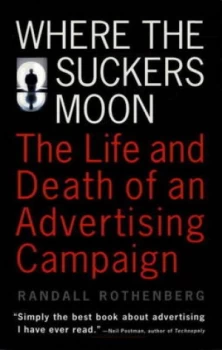 Image of Where the Suckers Moon by Randall Rothenberg Paperback
