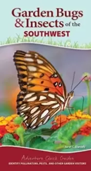 Image of Garden Bugs & Insects of the Southwest : Identify Pollinators, Pests, and Other Garden Visitors