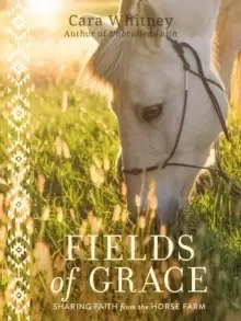 Image of Fields of Grace : Sharing Faith from the Horse Farm
